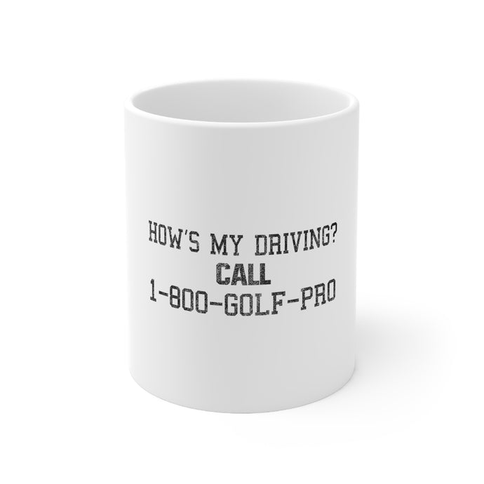 DistinctInk Glossy White Coffee / Tea Mug - How's My Driving Call 1-800-GOLF-PRO