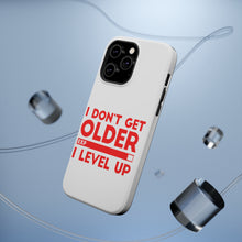 DistinctInk ToughCase for Apple iPhone, Compatible with MagSafe Charging - I Don't Get Older I Level Up - Gamer