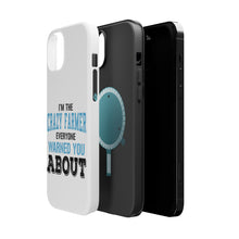 DistinctInk ToughCase for Apple iPhone, Compatible with MagSafe Charging - I'm The Crazy Famer Warned You About