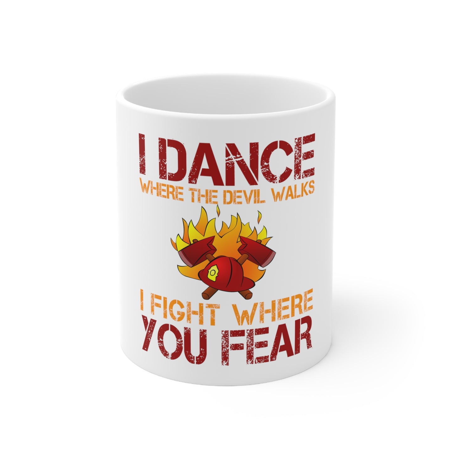 DistinctInk Glossy White Coffee / Tea Mug - Firefighter - I Dance Where the Devil Walks