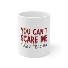 DistinctInk Glossy White Coffee / Tea Mug - You Can't Scare Me I Am a Teacher