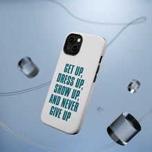 DistinctInk ToughCase for Apple iPhone, Compatible with MagSafe Charging - Get Up Dress Up Show Up Never Give Up