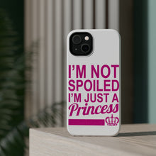 DistinctInk ToughCase for Apple iPhone, Compatible with MagSafe Charging - I'm Not Spoiled I'm Just a Princess