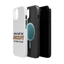 DistinctInk ToughCase for Apple iPhone, Compatible with MagSafe Charging - Hand Over The Chocolate Nobody Gets Hurt