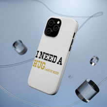 DistinctInk ToughCase for Apple iPhone, Compatible with MagSafe Charging - I Need a HUGlass of Beer