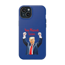 Dual Layer Tough Case for Apple iPhone, Compatible with MagSafe - Trump ‘You Missed, Loser’ Design & Blue Background
