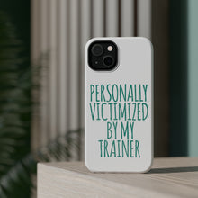DistinctInk ToughCase for Apple iPhone, Compatible with MagSafe Charging - Personally Victimized by My Trainer