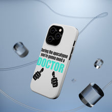 DistinctInk ToughCase for Apple iPhone, Compatible with MagSafe Charging - During the Apocalypse Gonna Need a Doctor