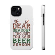 DistinctInk ToughCase for Apple iPhone, Compatible with MagSafe Charging - Dear Season? I Thought Beer Season