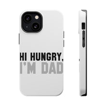 DistinctInk ToughCase for Apple iPhone, Compatible with MagSafe Charging - Hi Hungry, I'm Dad