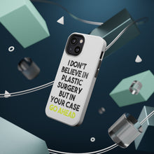 DistinctInk ToughCase for Apple iPhone, Compatible with MagSafe Charging - Don't Believe in Plastic Surgery But Go Ahead