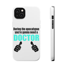 DistinctInk ToughCase for Apple iPhone, Compatible with MagSafe Charging - During the Apocalypse Gonna Need a Doctor