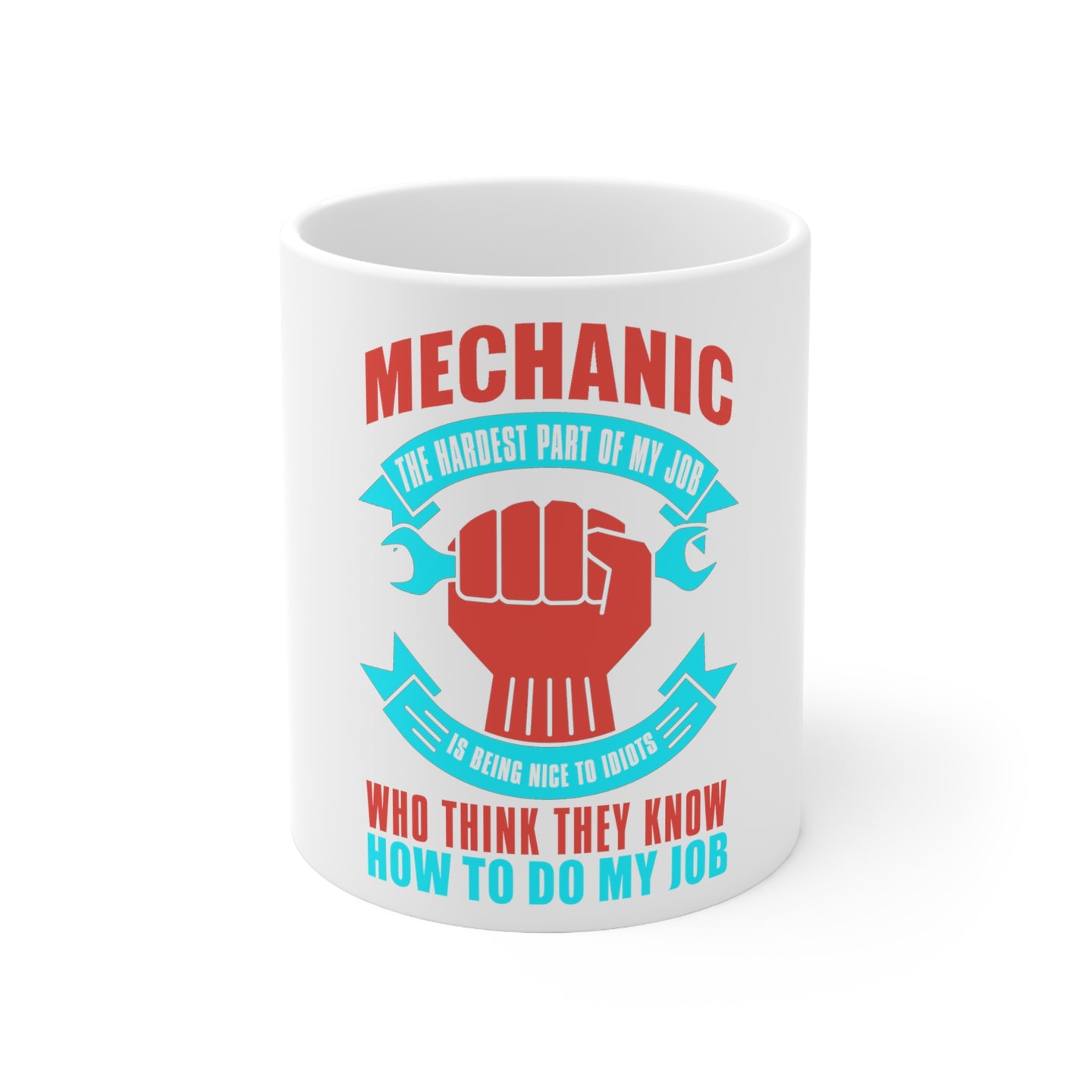 DistinctInk Glossy White Coffee / Tea Mug - Mechanic Being Nice to Idiots