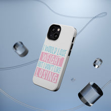 DistinctInk ToughCase for Apple iPhone, Compatible with MagSafe Charging - I Would Lose Wight But I Don't Like Losing