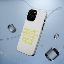 DistinctInk ToughCase for Apple iPhone, Compatible with MagSafe Charging - Behind Every Successful Man is a Woman