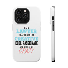DistinctInk ToughCase for Apple iPhone, Compatible with MagSafe Charging - I'm a Lawyer Creative Cool Passionate Crazy