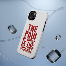 DistinctInk ToughCase for Apple iPhone, Compatible with MagSafe Charging - The Pain of Today is the Victory of Tomorrow