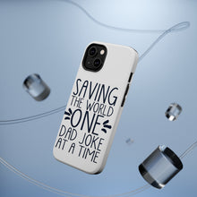 DistinctInk ToughCase for Apple iPhone, Compatible with MagSafe Charging - Saving the World One Dad Joke at a Time