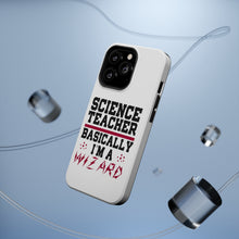 DistinctInk ToughCase for Apple iPhone, Compatible with MagSafe Charging - Science Teacher Basically I'm a Wizard