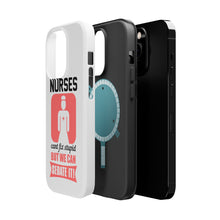 DistinctInk ToughCase for Apple iPhone, Compatible with MagSafe Charging - Nurses Can't Fix Stupid But Can Sedate It