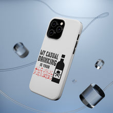 DistinctInk ToughCase for Apple iPhone, Compatible with MagSafe Charging - My Casual Drinking Is Your Alcohol Poisoning