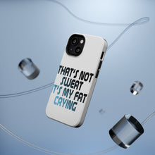 DistinctInk ToughCase for Apple iPhone, Compatible with MagSafe Charging - That's Not Sweat It's My Fat Crying