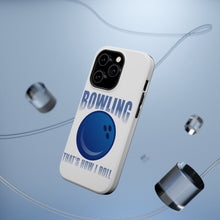 DistinctInk ToughCase for Apple iPhone, Compatible with MagSafe Charging - Bowling That's How I Roll
