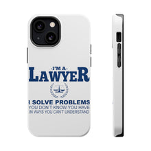 DistinctInk ToughCase for Apple iPhone, Compatible with MagSafe Charging - I'm A Lawyer - Solve Problems You Don't Know
