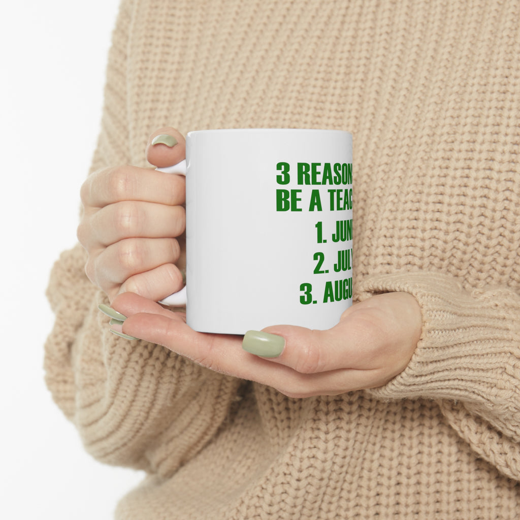 Glossy White Coffee / Tea Mug - Reasons to be a Teacher June July August, view 10