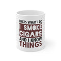 Glossy White Coffee / Tea Mug - I Smoke Cigars And I Know Things