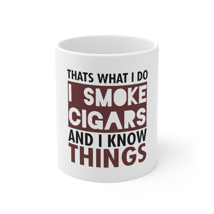 DistinctInk Glossy White Coffee / Tea Mug - I Smoke Cigars And I Know Things