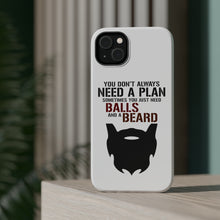 DistinctInk ToughCase for Apple iPhone, Compatible with MagSafe Charging - Don't Always Need a Plan Just Balls & A Beard