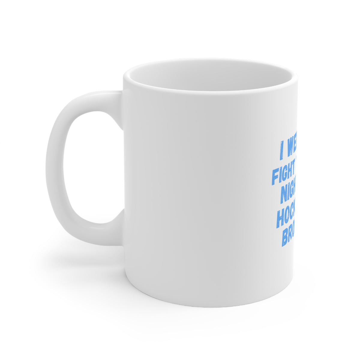 Glossy White Coffee / Tea Mug - I Went to a Fight And a Hockey Game Broke Out, view 2