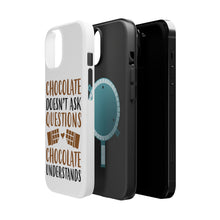 DistinctInk ToughCase for Apple iPhone, Compatible with MagSafe Charging - Chocolate Doesn't Ask Questions Understands