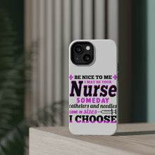 DistinctInk ToughCase for Apple iPhone, Compatible with MagSafe Charging - Be Nice I May Be Your Nurse Choose Needles