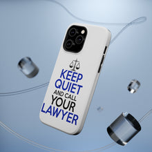 DistinctInk ToughCase for Apple iPhone, Compatible with MagSafe Charging - Keep Quite & Call Your Lawyer
