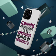 DistinctInk ToughCase for Apple iPhone, Compatible with MagSafe Charging - Feminism - Somebodies vs Somebody's