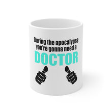 DistinctInk Glossy White Coffee / Tea Mug - During the Apocalypse Gonna Need a Doctor