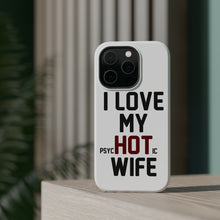 DistinctInk ToughCase for Apple iPhone, Compatible with MagSafe Charging - Love my PsycHOTic Wife