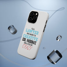 DistinctInk ToughCase for Apple iPhone, Compatible with MagSafe Charging - I'm a Lawyer Creative Cool Passionate Crazy