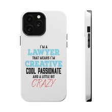 DistinctInk ToughCase for Apple iPhone, Compatible with MagSafe Charging - I'm a Lawyer Creative Cool Passionate Crazy