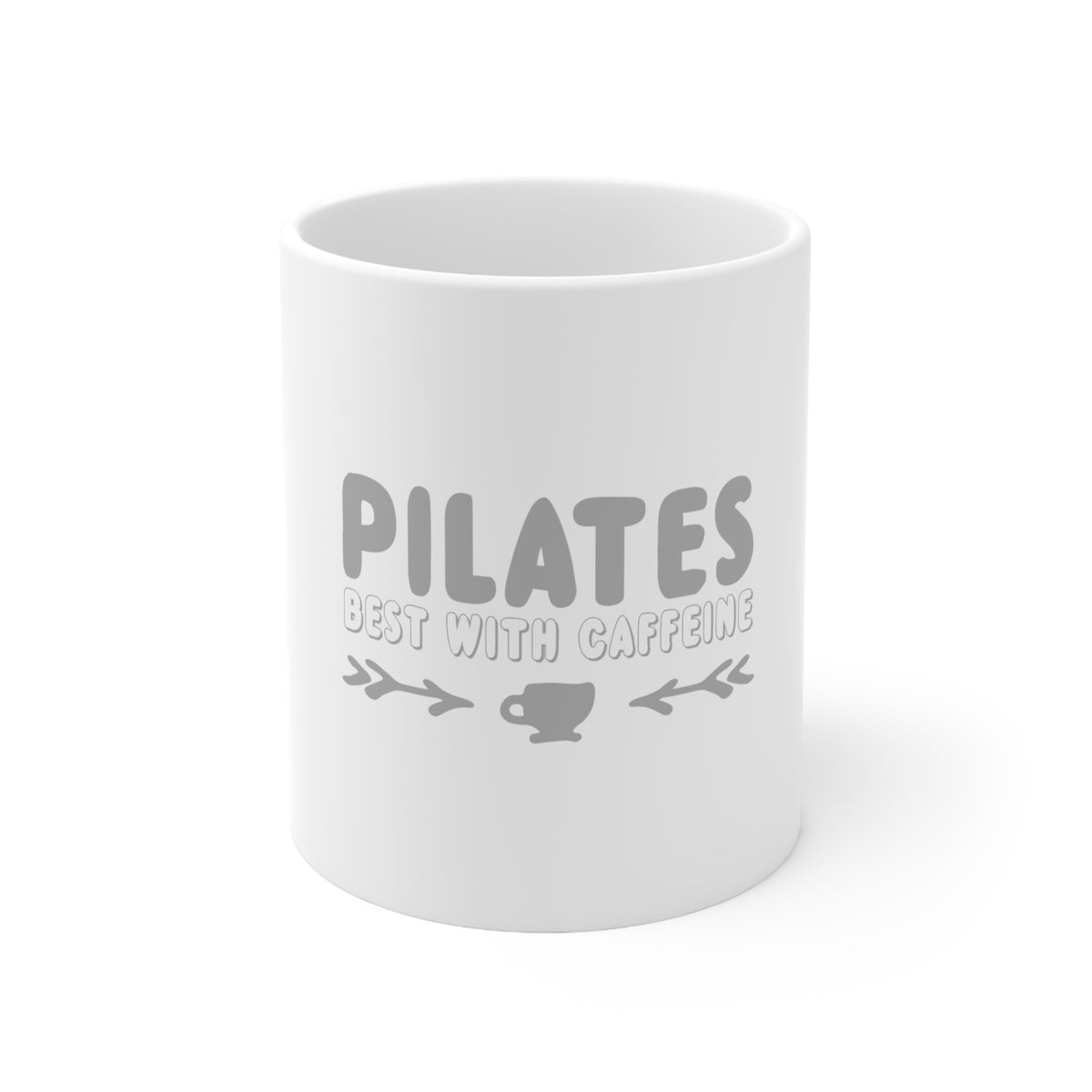 Glossy White Coffee / Tea Mug - Pilates Best With Caffeine