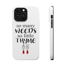 DistinctInk ToughCase for Apple iPhone, Compatible with MagSafe Charging - So Many Weeds So Little Thyme - Gardening