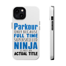 DistinctInk ToughCase for Apple iPhone, Compatible with MagSafe Charging - Parkour Because Super Skilled Ninja Not Actual