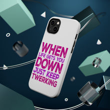 DistinctInk ToughCase for Apple iPhone, Compatible with MagSafe Charging - When Life Gets You Down Just Keep Twerking