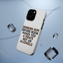 DistinctInk ToughCase for Apple iPhone, Compatible with MagSafe Charging - Drinking Rum Before Noon Makes You A Pirate