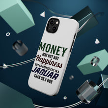 DistinctInk ToughCase for Apple iPhone, Compatible with MagSafe Charging - Money Can't Buy Happiness, Rather Cry in Jaguar