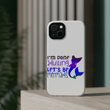 DistinctInk ToughCase for Apple iPhone, Compatible with MagSafe Charging - I'm Done Adulting Let's Be Mermaids