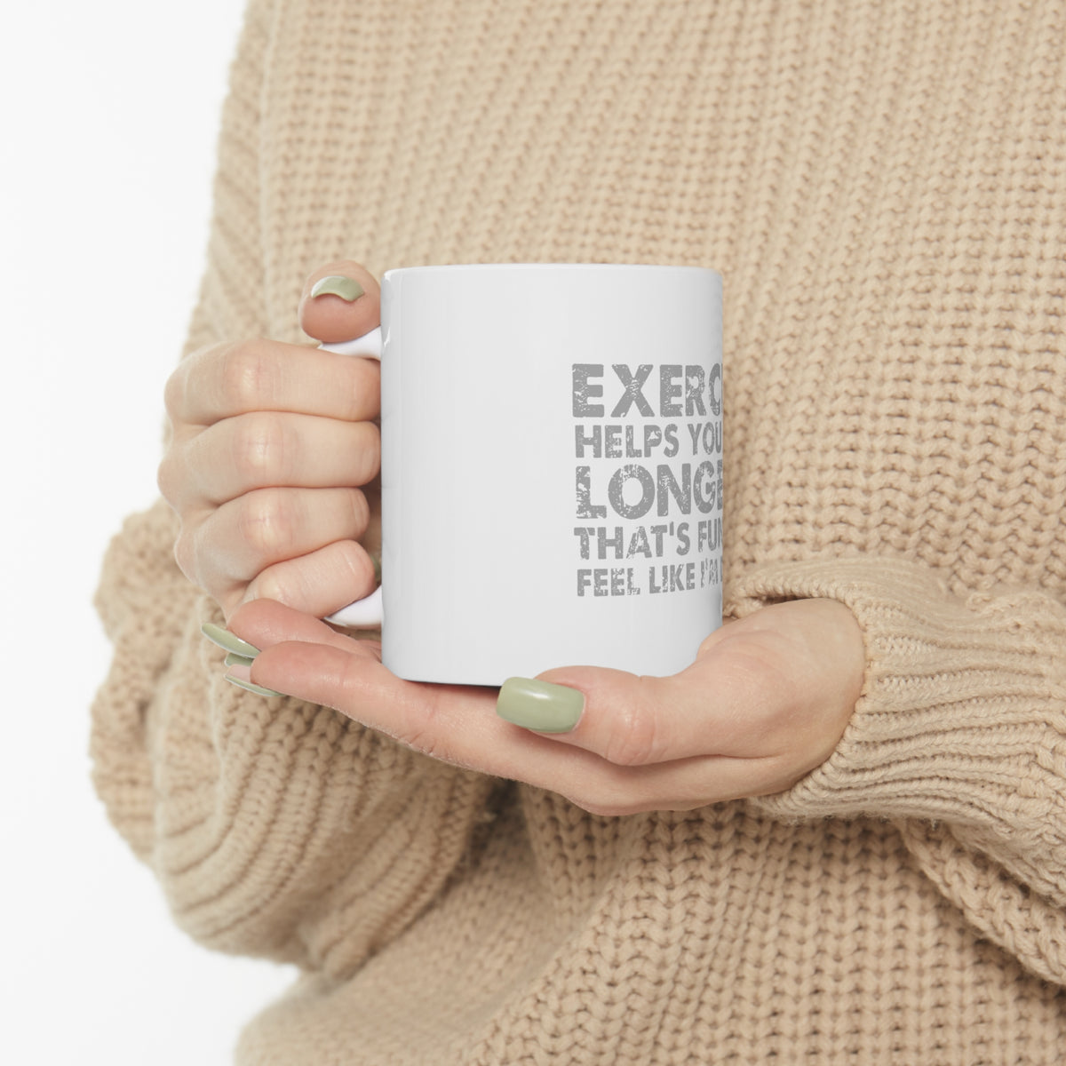 Glossy White Coffee / Tea Mug - Exercise Helps You Live Longer Feel Like Dying, view 10