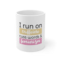 Glossy White Coffee / Tea Mug - I Run On Caffeine Cuss Words & Feminism